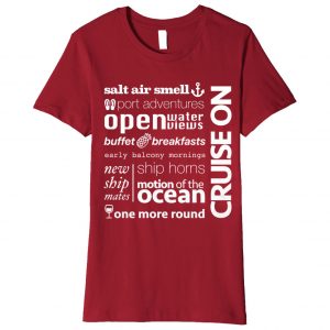 Cruise Sayings - Official Cruise On Shirt