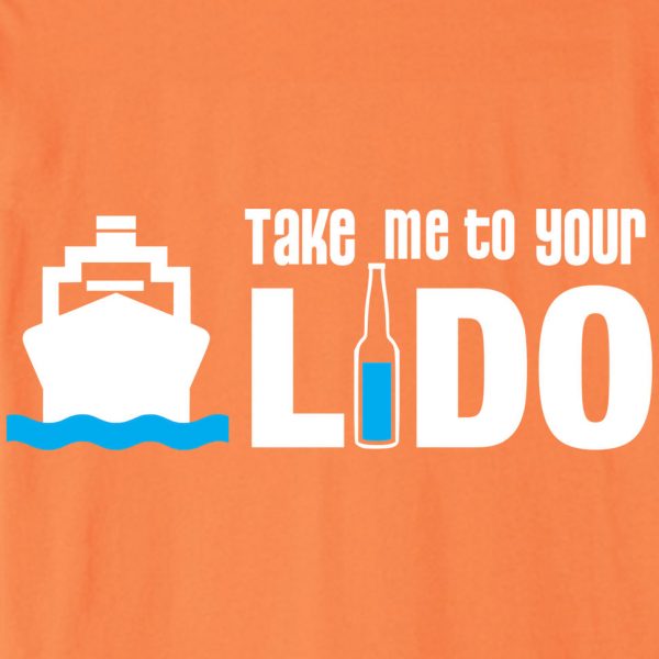 "Take me to your Lido" - Funny Cruise Shirt